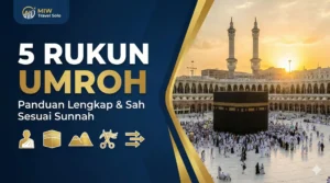 Rukun Umroh Panduan Lengkap dan Tata Cara Sah Sesuai Sunnah
