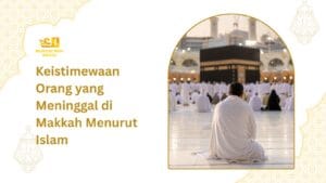 Keistimewaan Meninggal di Makkah