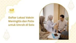 Lokasi Vaksin Meningitis dan Polio untuk Umroh di Solo
