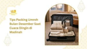 Tips Packing Umroh Cuaca Dingin
