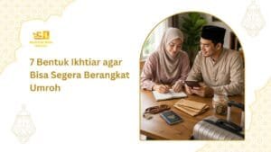 bentuk ikhtiar agar bisa segera berangkat umroh